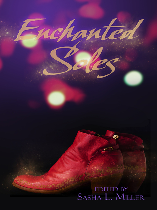 Title details for Enchanted Soles by Sasha L. Miller - Available